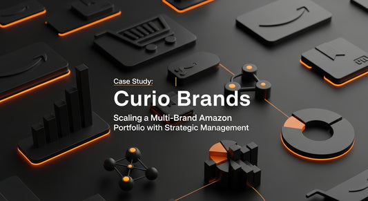 Case Study: Curio Brands | Scaling a Multi-Brand Amazon Portfolio with Strategic Management