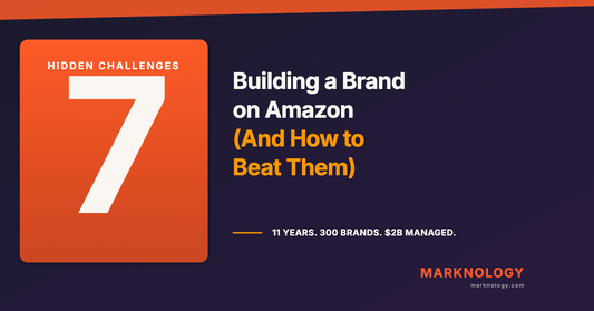 The 7 Hidden Challenges of Building a Brand on Amazon (And How to Beat Them) | Marknology