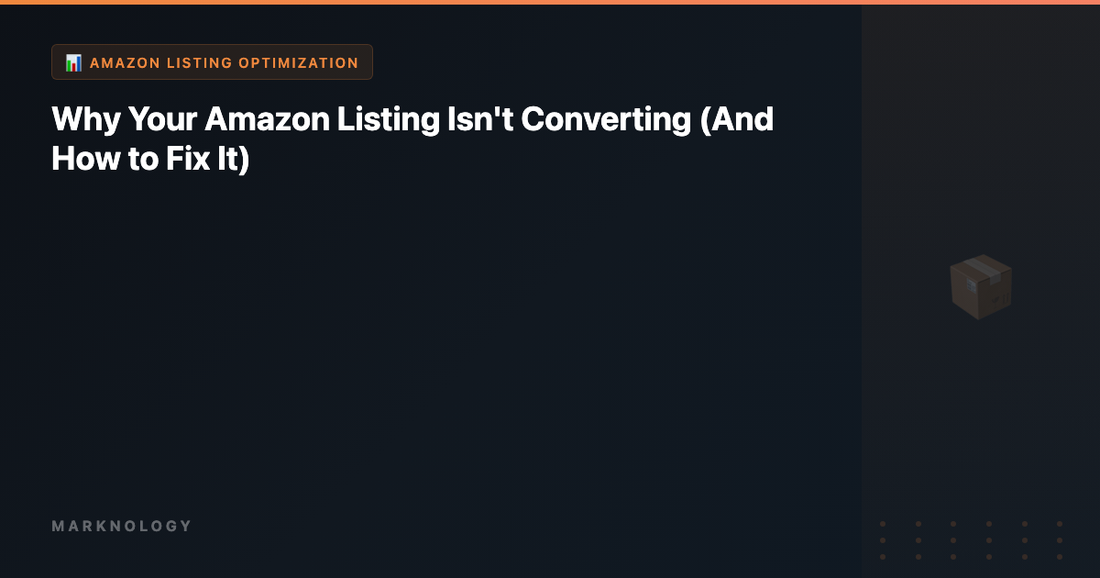 Why Your Amazon Listing Isn't Converting (And How to Fix It)